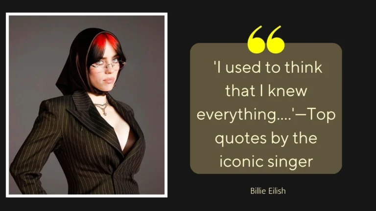 Quote of the Day by Billie Eilish:
