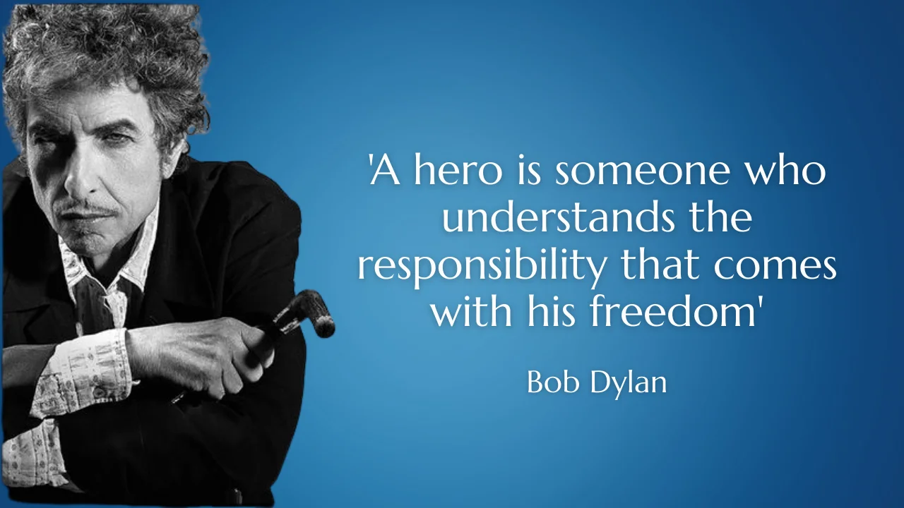 Quote of the day by Bob Dylan