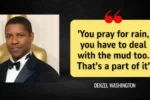 Quote of the day by Denzel Washington
