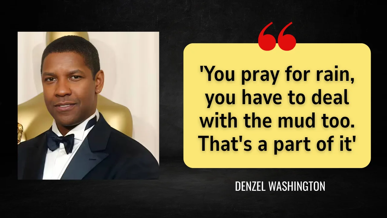 Quote of the day by Denzel Washington