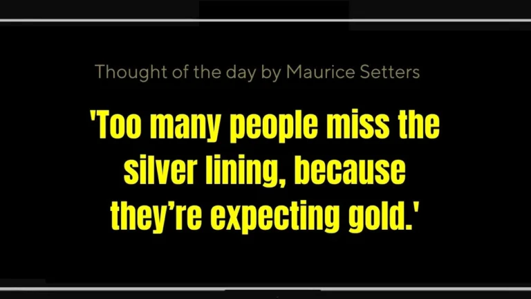 Thought of the day by Maurice Setters